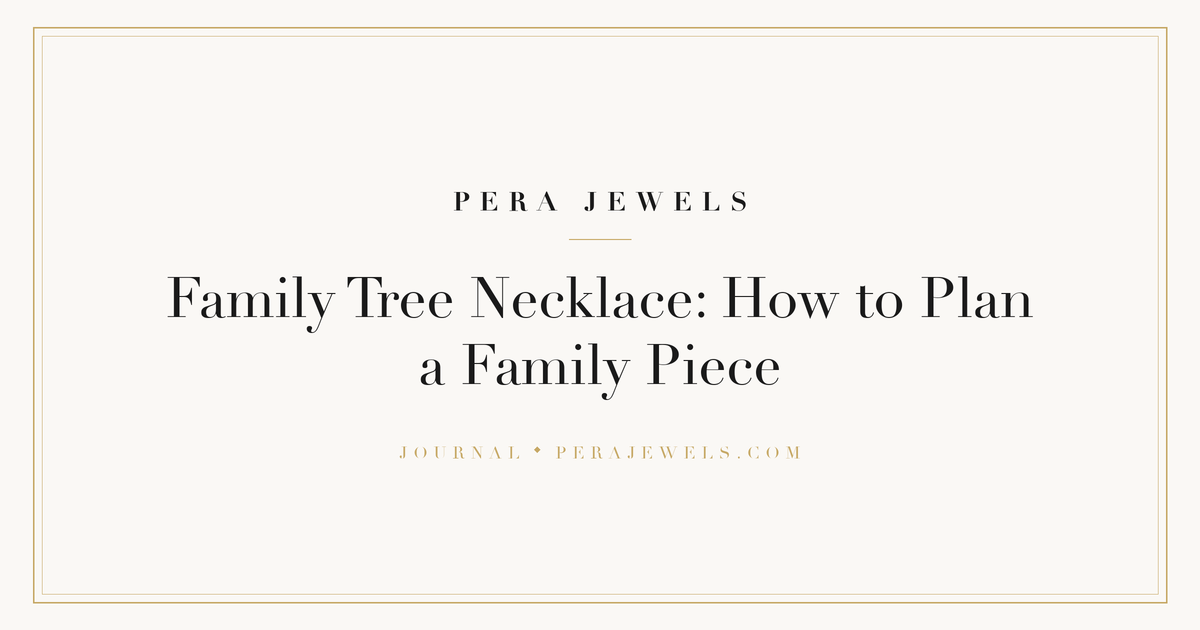 Family Tree Necklace: How to Plan a Family Piece